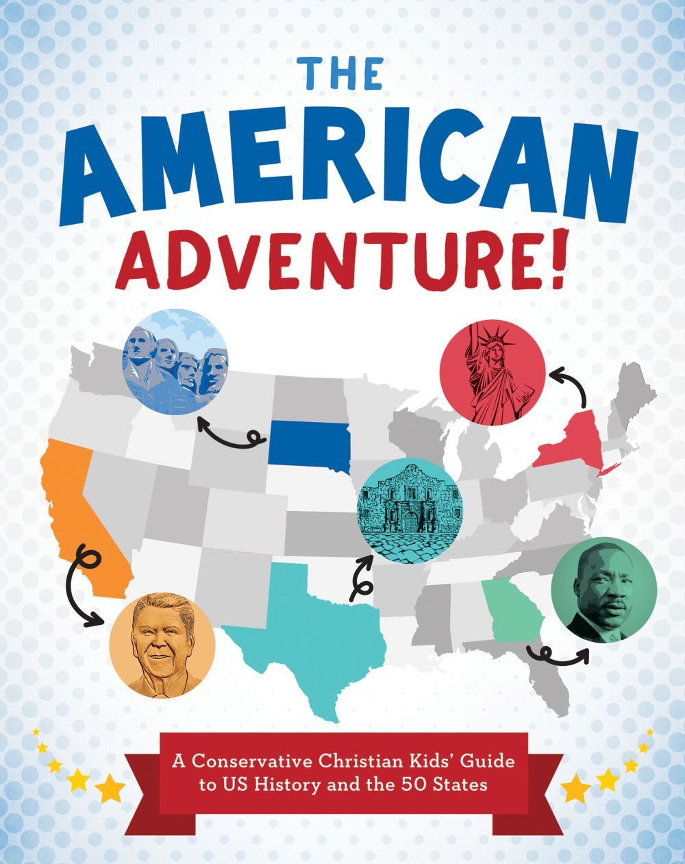 The American Adventure!: A Conservative Christian Kids&rsquo; Guide to Us Hist .. NEW