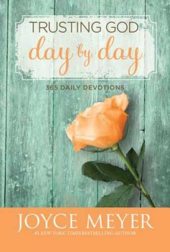 Trusting God Day by Day: 365 Daily Devotions – Hardcover By Meyer, Joyce – GOOD