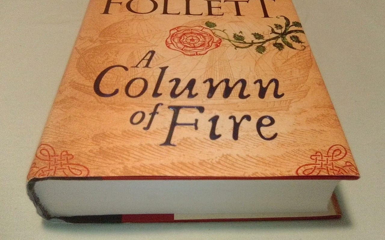 A Column of Fire Kingsbridge – Hardcover By Ken Follett First Edition