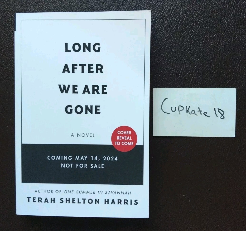 Long After We Are Gone by Terah Shelton Harris 5/24 Paperback NEW ARC Advance