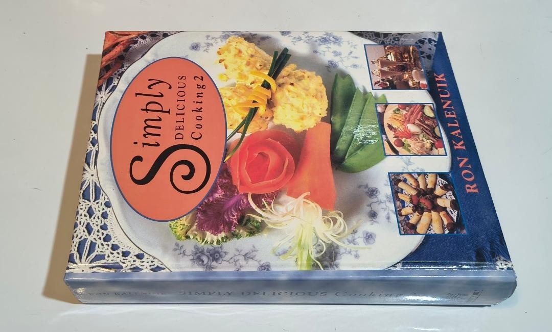 Simply Delicious Cooking 2 Ron Kalenuik Hardcover Cookbook 1994