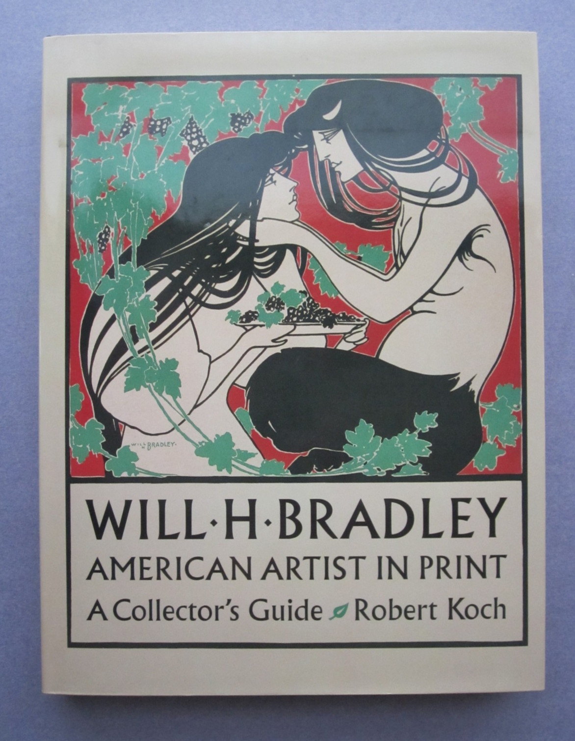 WILL H BRADLEY AMERICAN ARTIST IN PRINT COLLECTOR&rsquo;S GUIDE Robert Koch 1st HC DJ