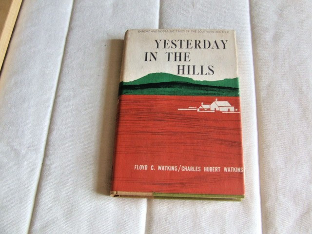 Yesterday In The Hills by Floyd Watkins & Charles Watkins 1963 1st Ed. HC/DJ