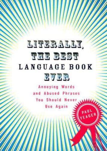 Literally, the Best Language Book Ever: A- paperback, 9780399534232, Paul Yeager
