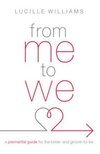 From Me to We: A Premarital Guide for the Bride- and Groom-to-Be – VERY GOOD