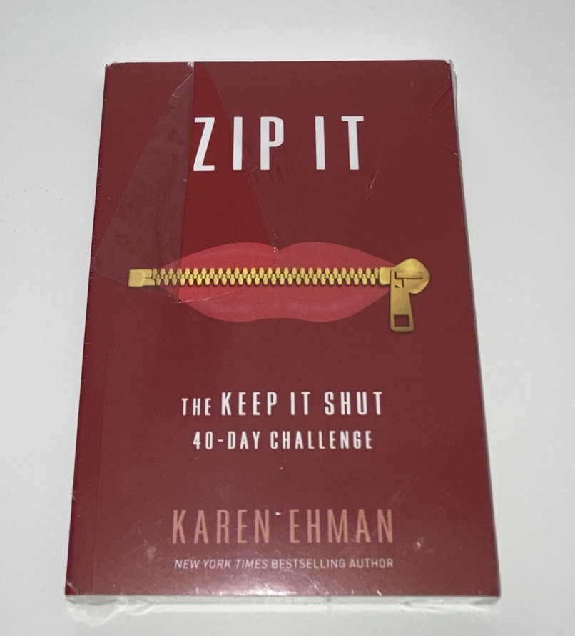 Zip It : The Keep It Shut 40-Day Challenge by Karen Ehman