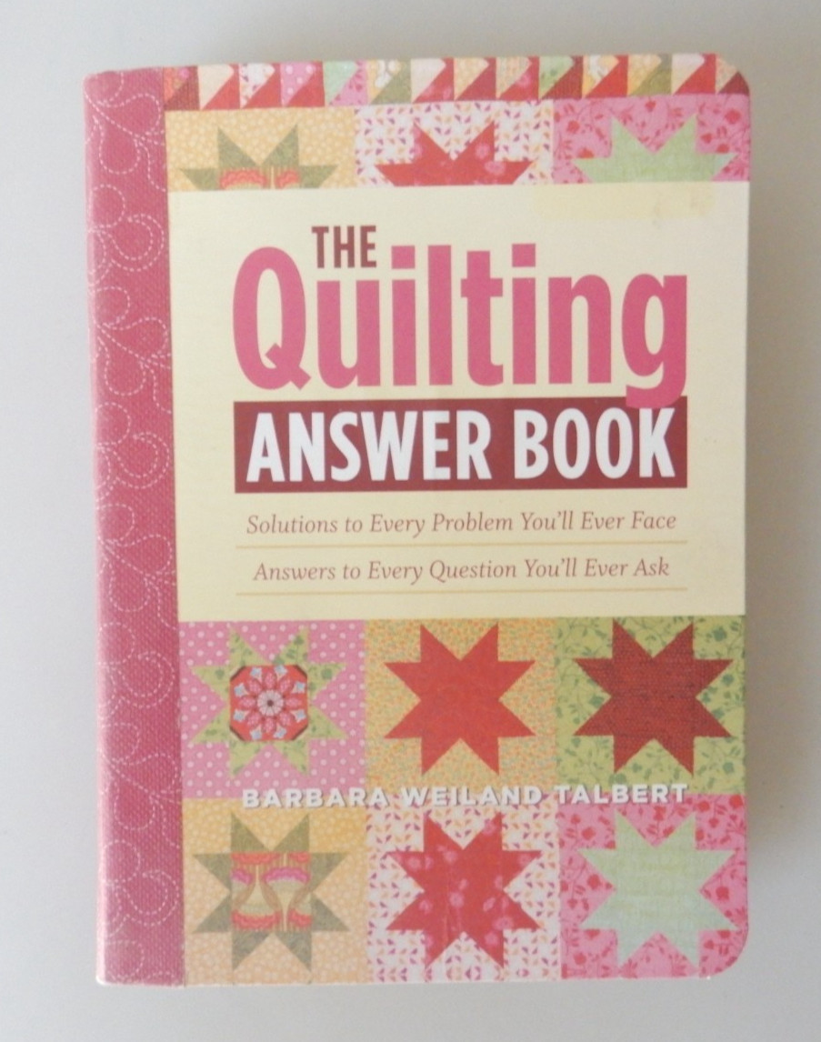 The Quilting Answer Book by Barbara Weiland Talbert 431 pages MINT