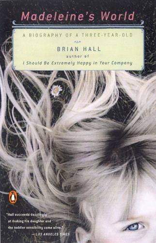 Madeleine&rsquo;s World: A Biography of a Three-Year-Old, Hall, Brian, Good Book