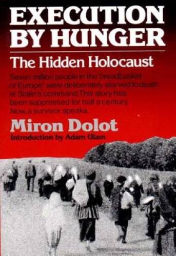 Execution by Hunger: The Hidden Holocaust – Paperback By Dolot, Miron – GOOD
