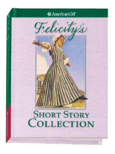 Felicity&rsquo;s Short Story Collection (American Girl) – Hardcover – GOOD