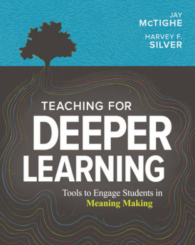 Teaching for Deeper Learning: Tools to Engage Students in Meaning Making – GOOD