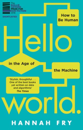 Hello World: How to be Human in the Age of the Machine – Paperback – VERY GOOD