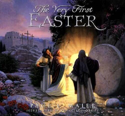 The Very First Easter – Hardcover By Paul L. Maier – GOOD
