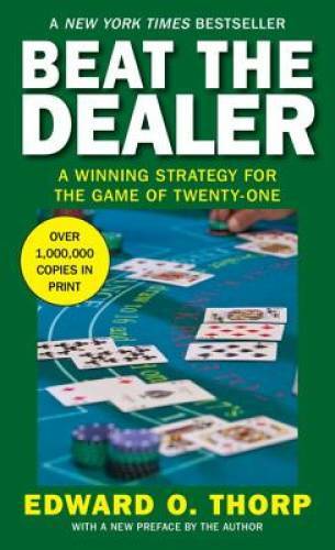 Beat the Dealer: A Winning Strategy for the Game of Twenty-One – GOOD