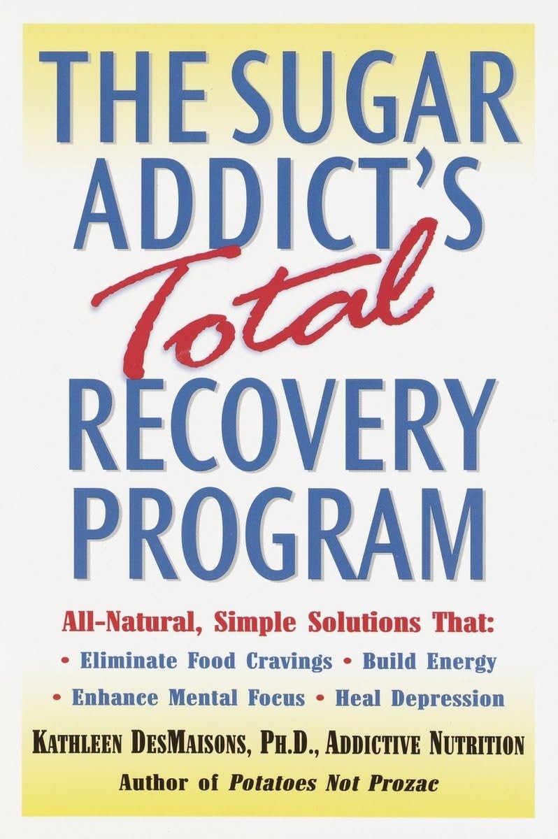 THE SUGAR ADDICT&rsquo;S TOTAL RECOVER