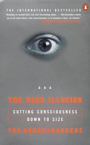 The User Illusion: Cutting Consciousness Down to Size by Nrretranders, Tor, pap