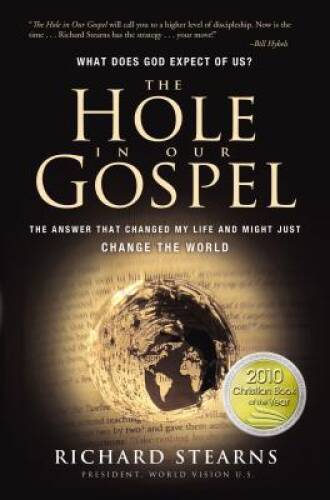 The Hole in Our Gospel: What Does God Expect of Us? – Hardcover – VERY GOOD
