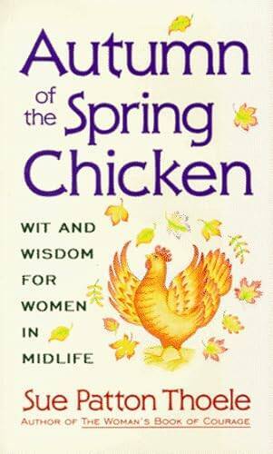 Autumn of the Spring Chicken: Wit and Wisdom for Women in Midlife – VERY GOOD