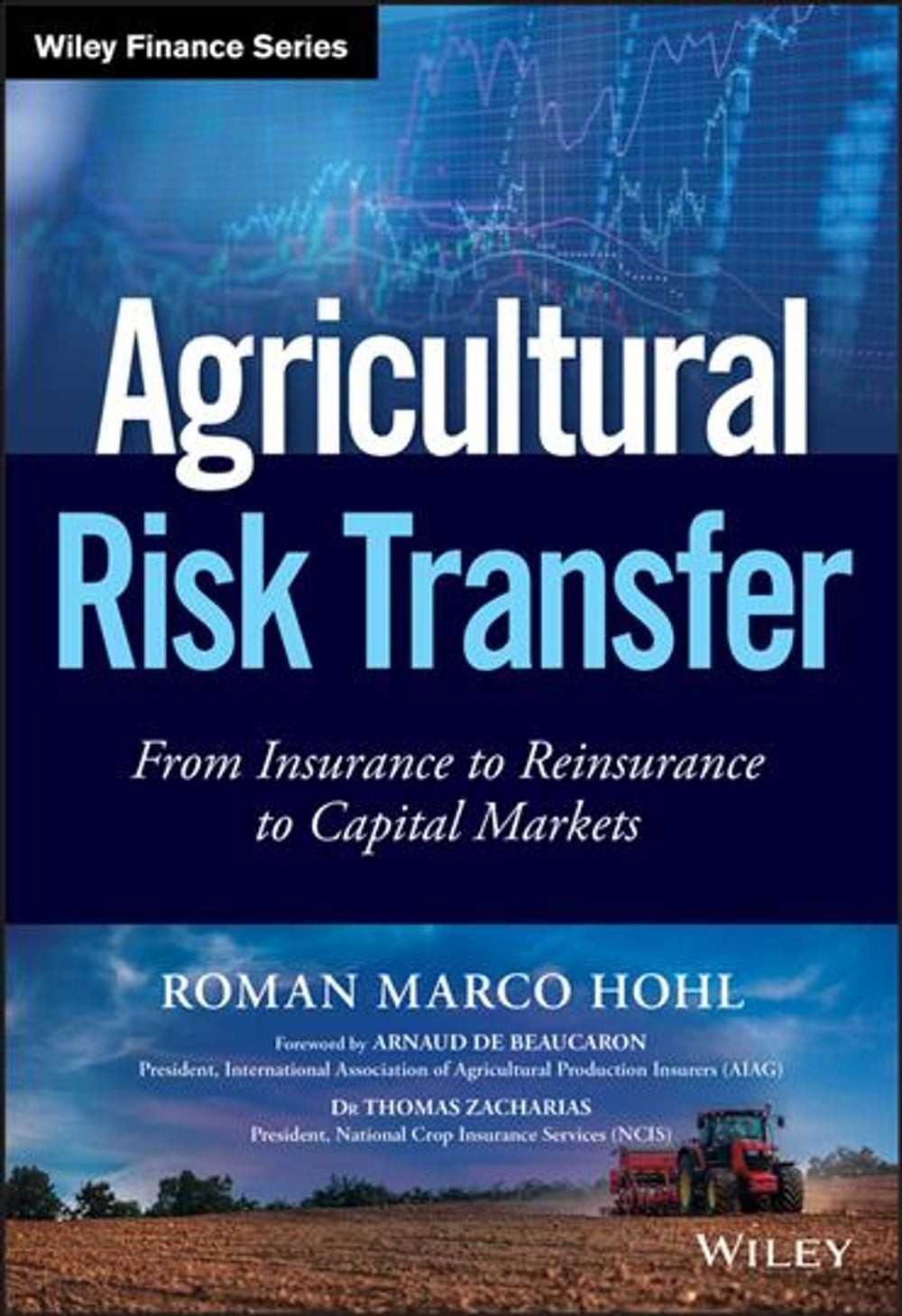 Agricultural Risk Transfer: From Insurance to Reinsurance to Capital Markets by