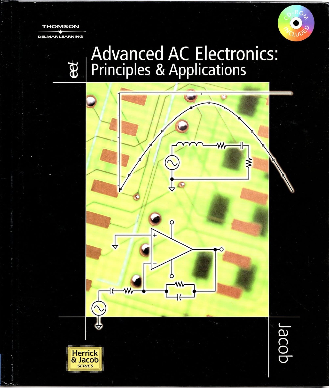 Advanced Ac Circuits and Electronics: Principles & D Applications (Herrick &…