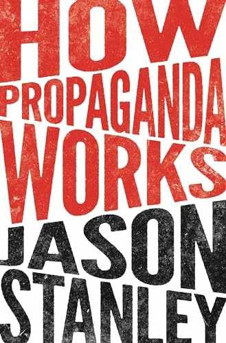 How Propaganda Works – Paperback, by Stanley Jason – Very Good