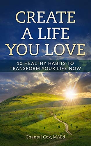 Create A Life You Love: 10 Healthy H…, Chantal, Cox N