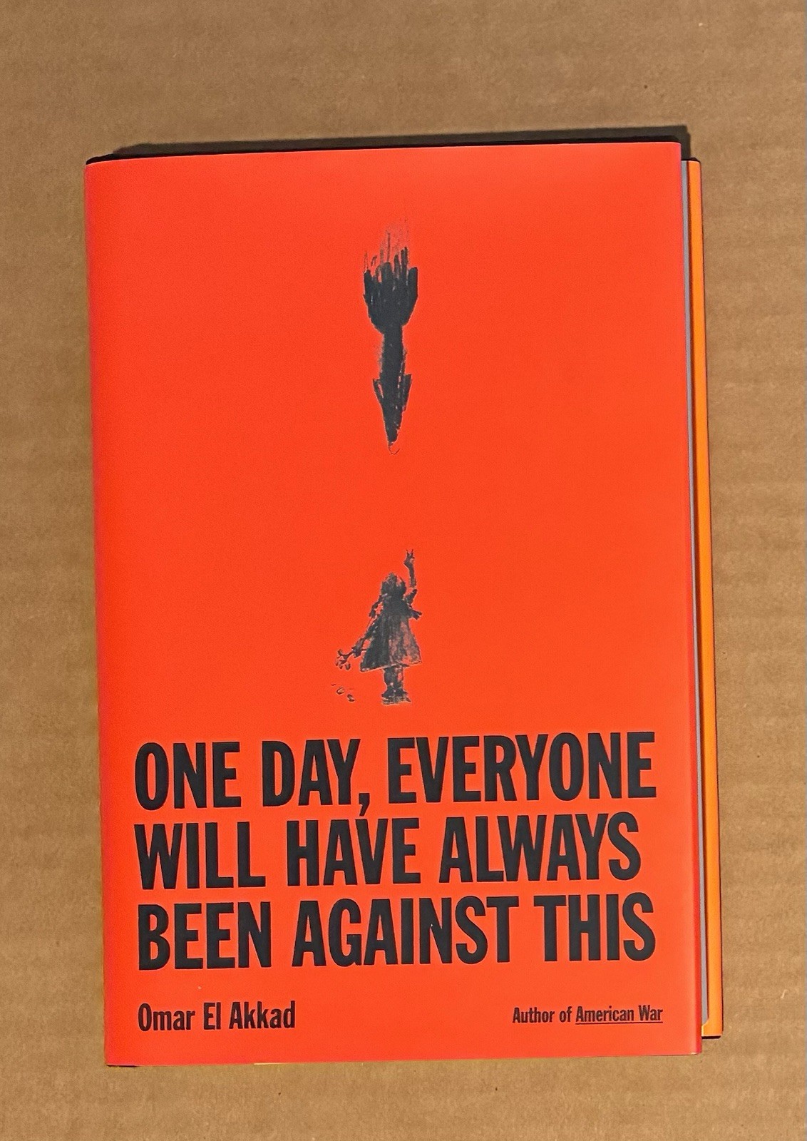 One Day, Everyone Will Have Always – Hardcover, by El Akkad Omar – Very Good