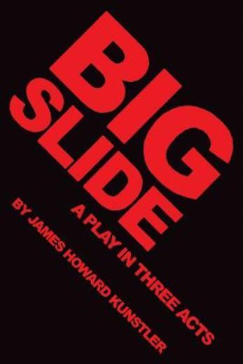 Big Slide: A Play In Three Acts