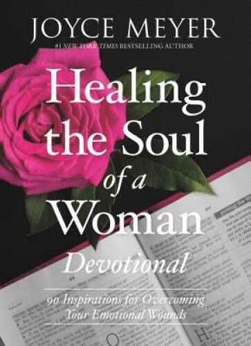 Healing the Soul of a Woman Devotional: 90 Inspirations for Overcoming Yo – GOOD