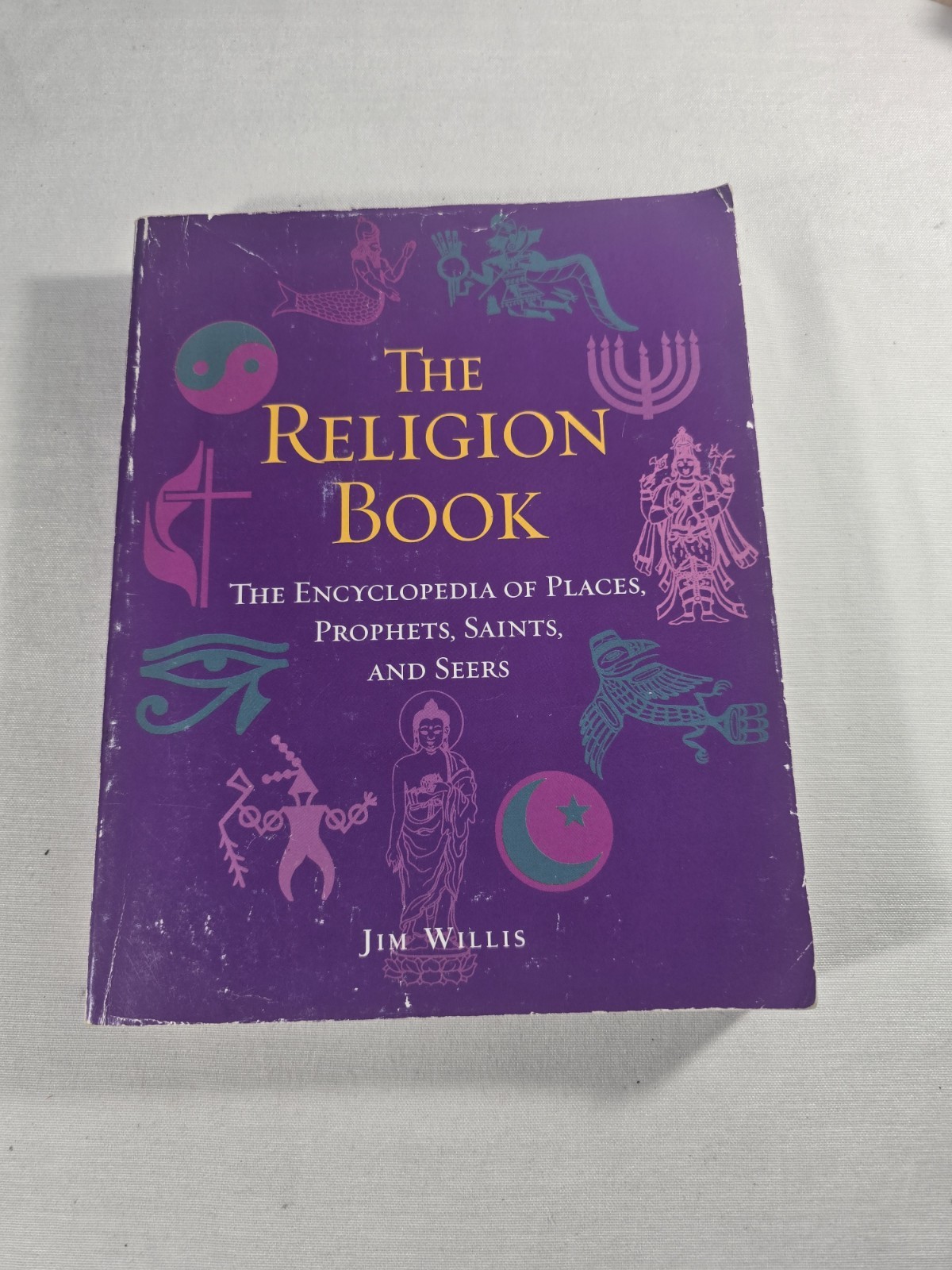 The Religion Book Encyclopedia of Places Prophets Saints Seers Jim Willis Occult