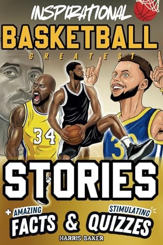 Inspirational Basketball GOATS Stories, Amazing Facts, and Trivia Games: The…