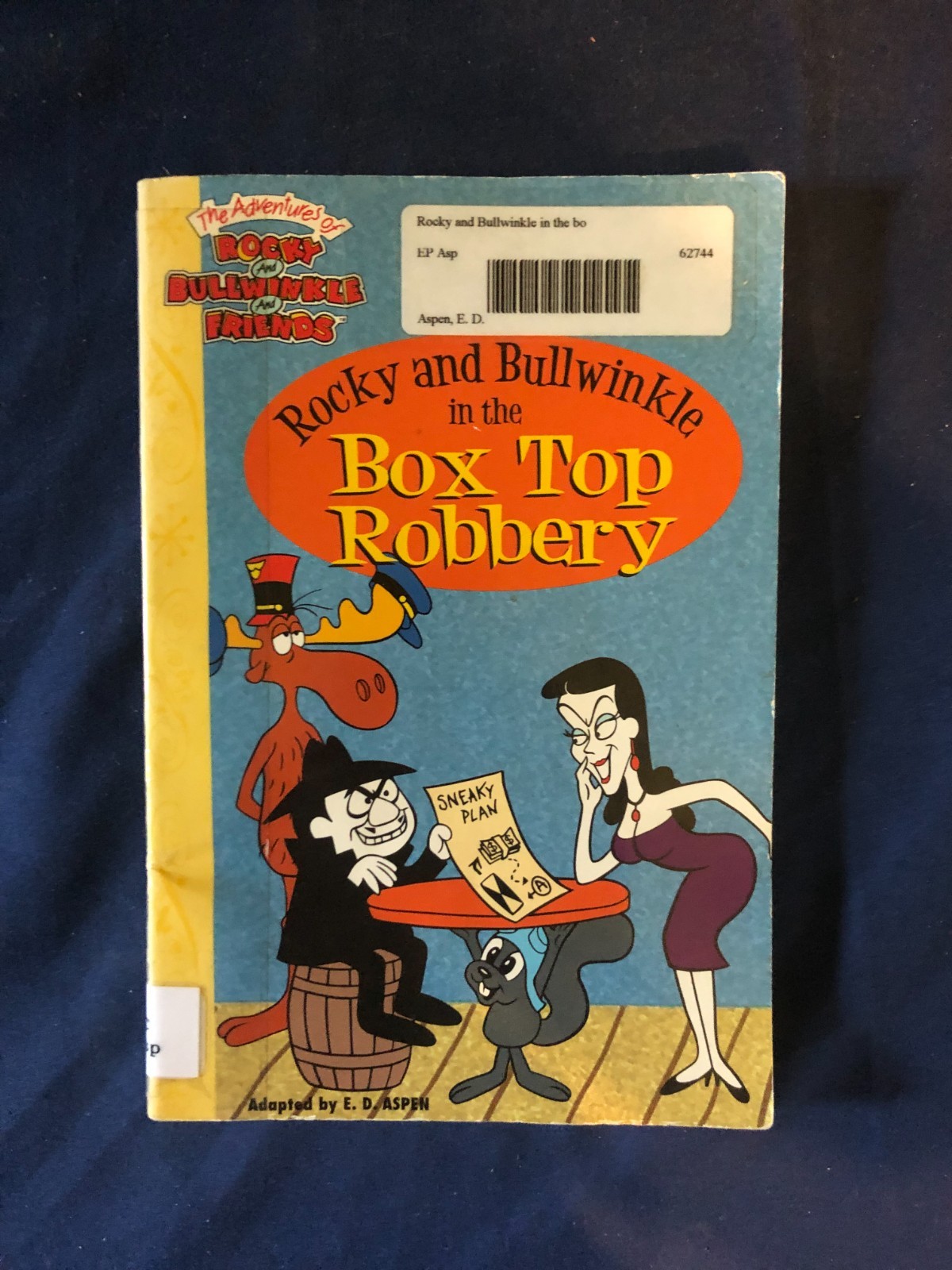 Rocky and Bullwinkle in The Box Top Robbery Adapted by E.D. Aspen