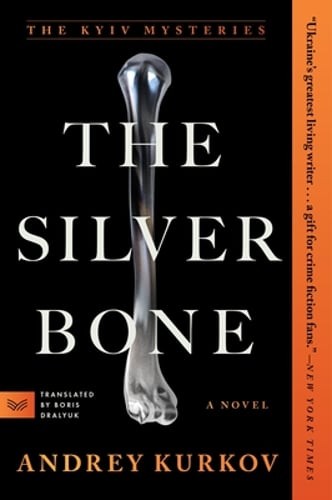 The Silver Bone by Andrey Kurkov: New