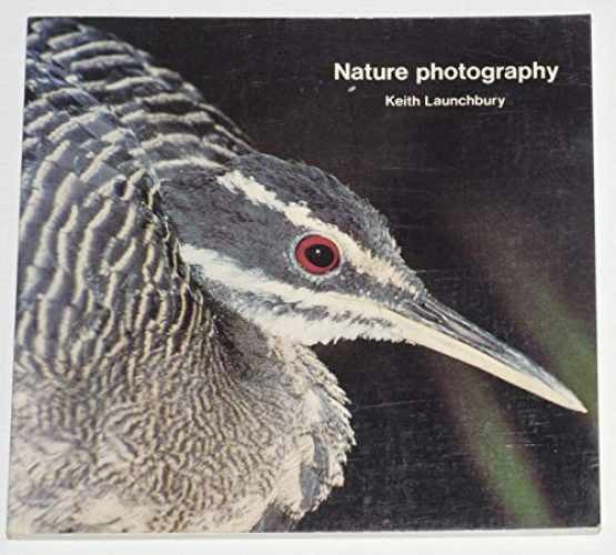 Nature Photography (Photographer&rsquo;s – Paperback, by Launchbury Keith – Very Good