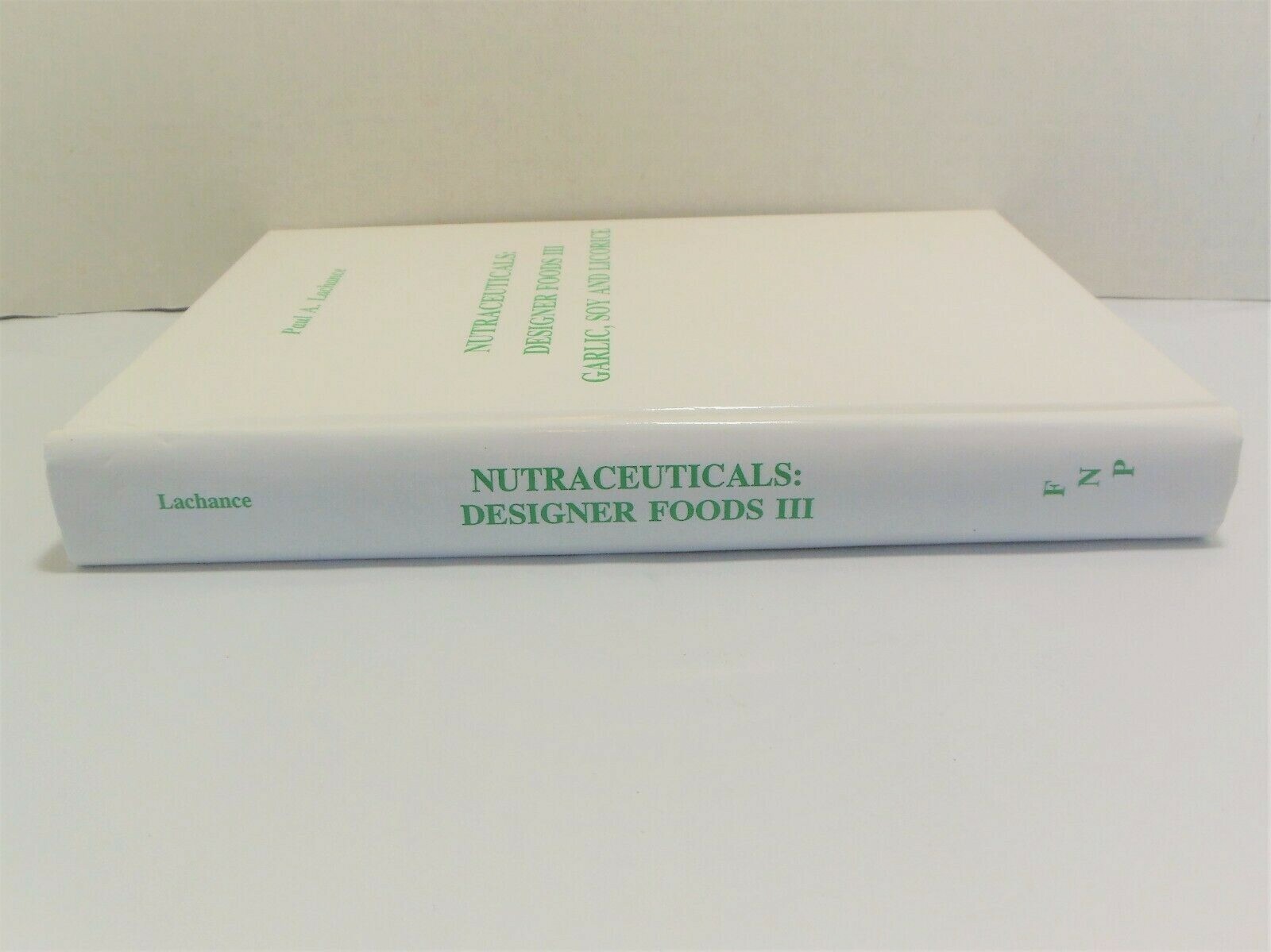Nutraceuticals Designer Foods III Garlic Soy and Licorice Health and Prevention