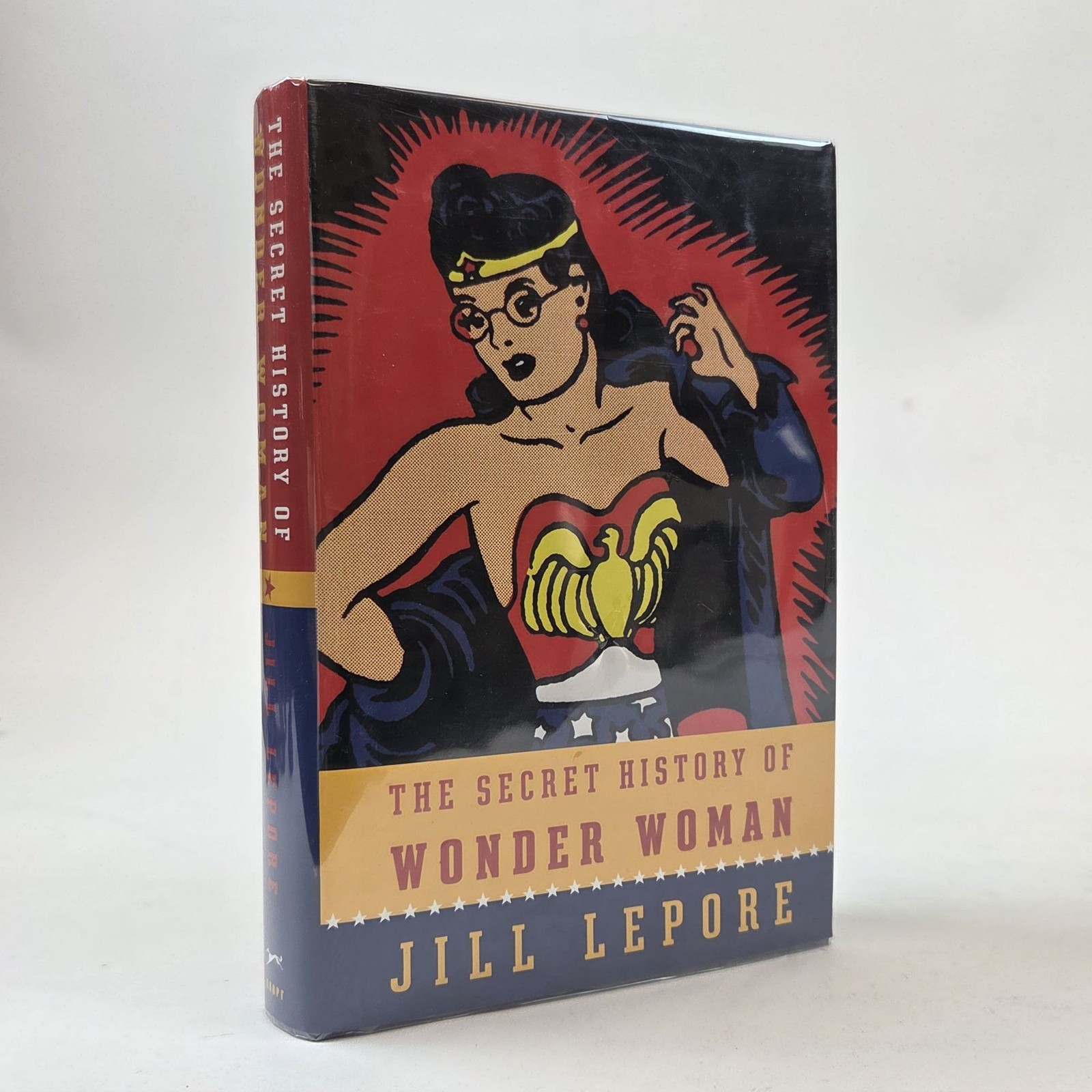 Jill Lepore / THE SECRET HISTORY OF WONDER WOMAN Signed 1st Edition 2014
