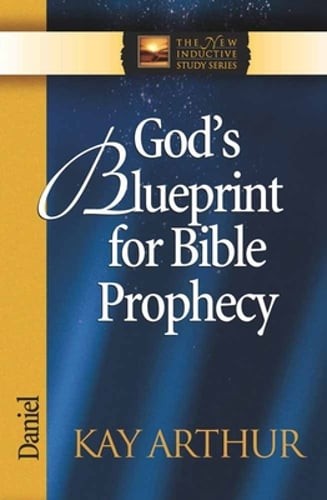 God&rsquo;s Blueprint for Bible Prophecy: Daniel by Kay Arthur: Used