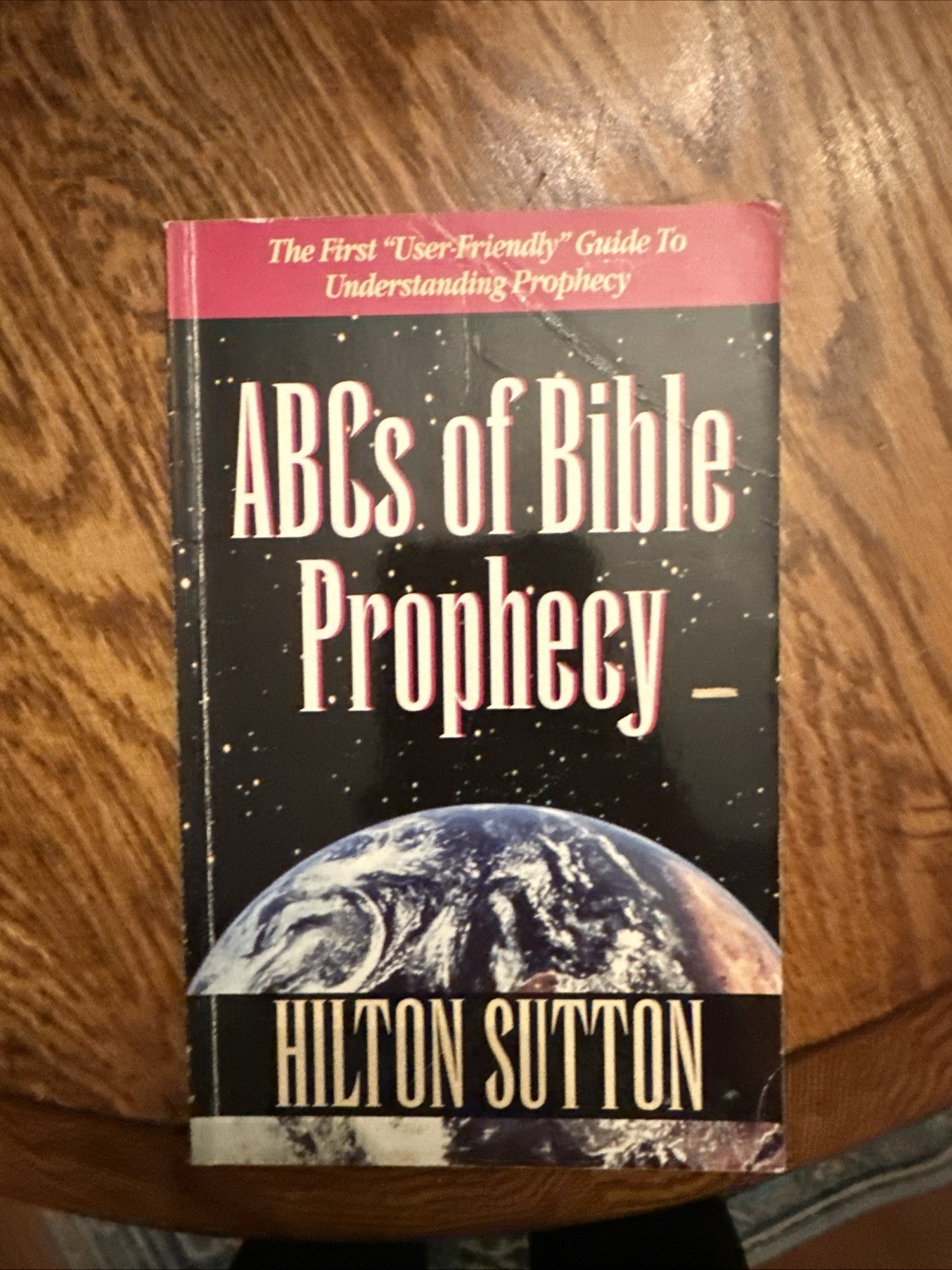 ABC&rsquo;s of Bible Prophecy by Hilton Sutton (1994, Trade Paperback)