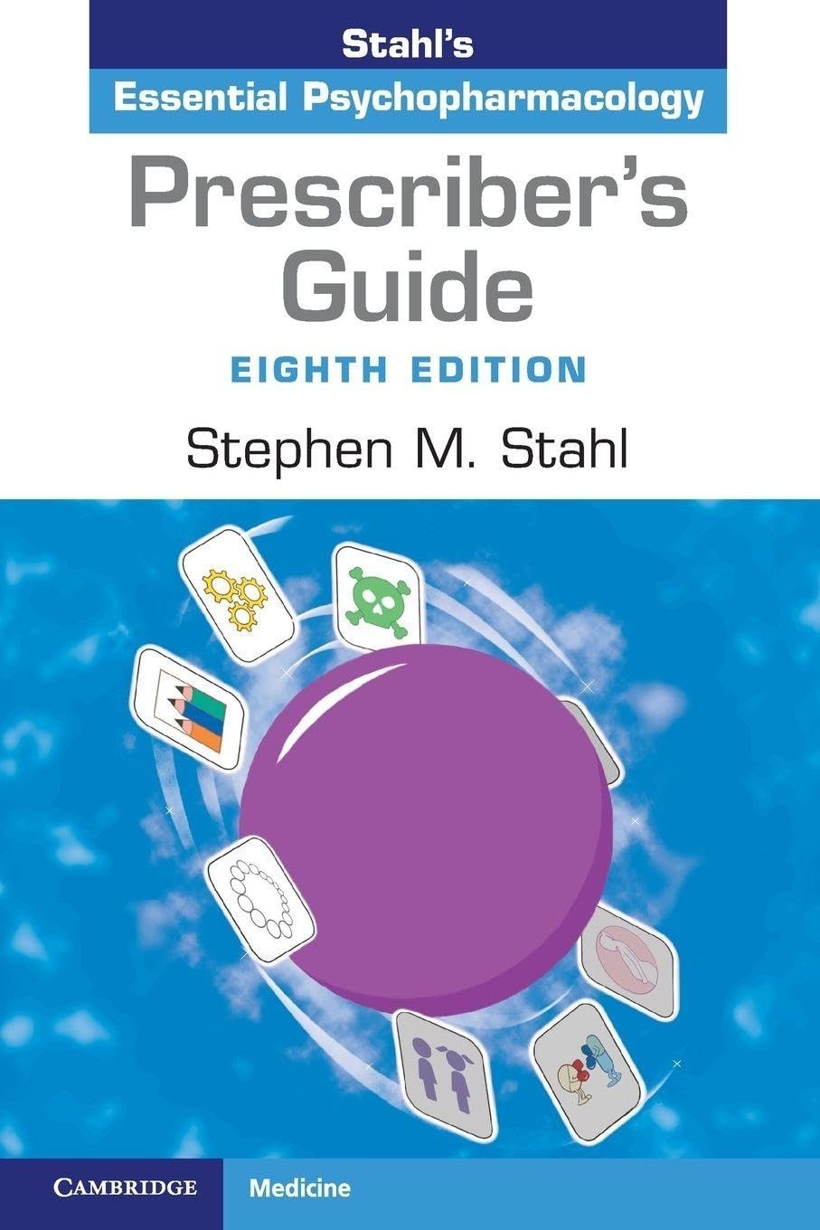 Prescriber&rsquo;s Guide: Stahl&rsquo;s Essential Psychopharmacology