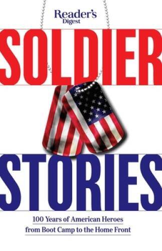 Reader&rsquo;s Digest Soldier Stories – Paperback By Reader&rsquo;s Digest – GOOD