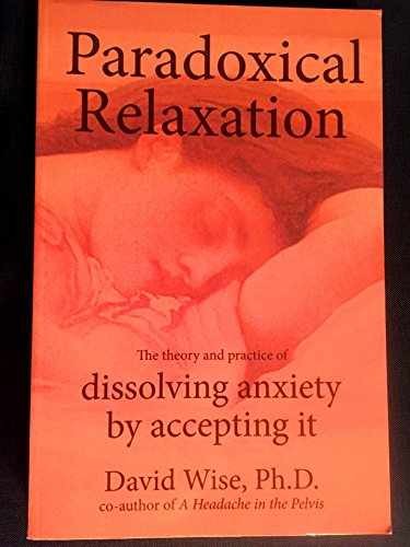 Paradoxical Relaxation : The Theory and – Paperback, by Wise David – Very Good