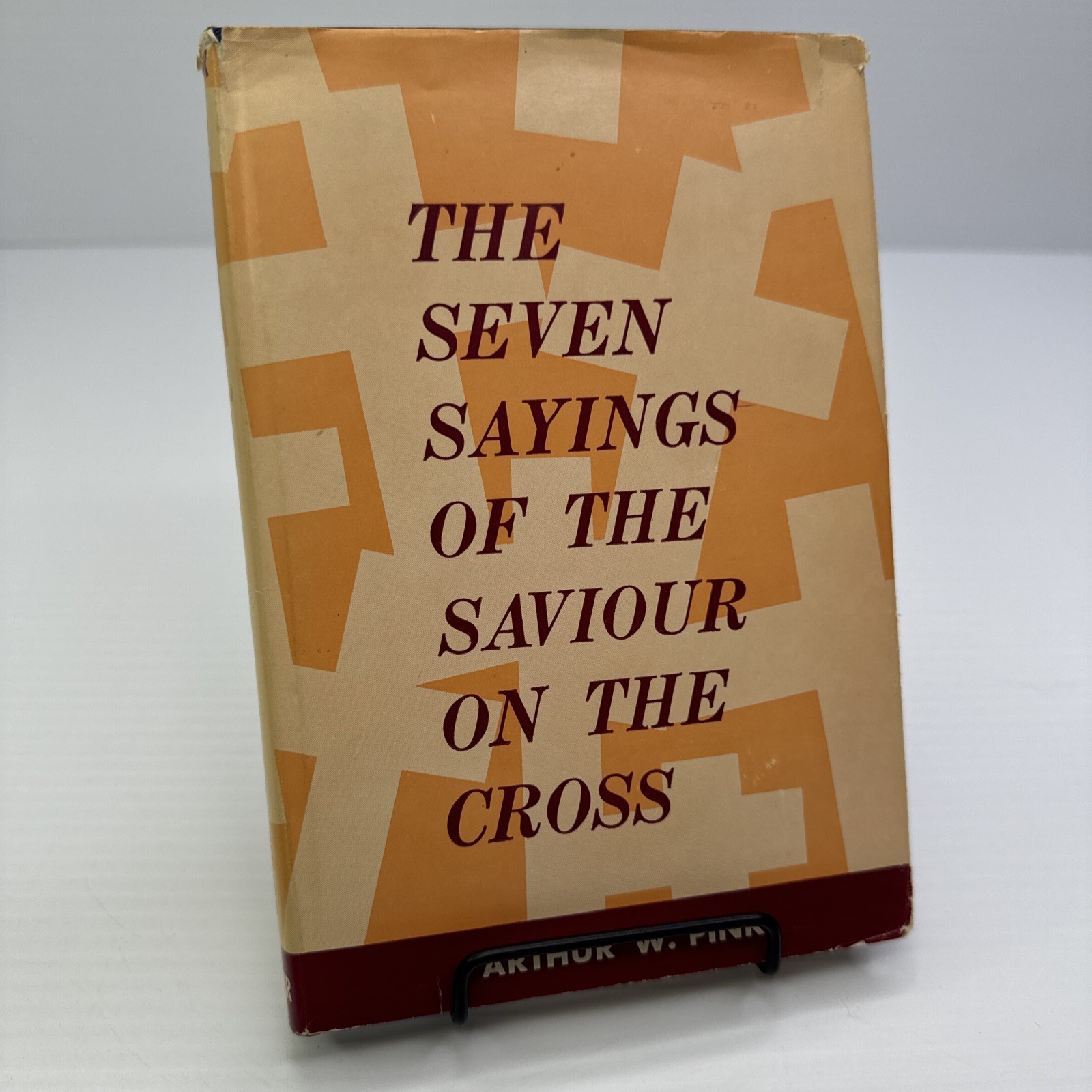 Seven Sayings of the Saviour on the Cross Arthur W Pink 1970 HC Baker Book House