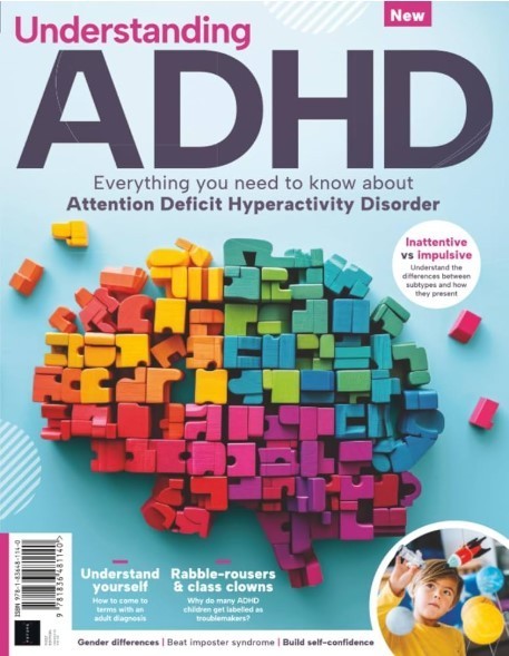 Understanding ADHD Magazine Future Publishing issue Third Edition