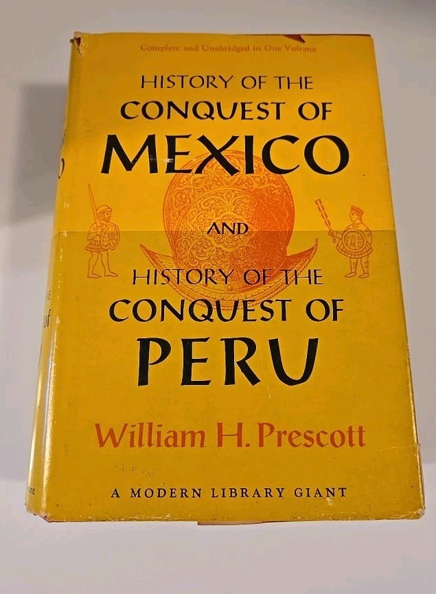 Modern Library: History of Conquest of Mexico & Peru by William H. Prescott HCDJ