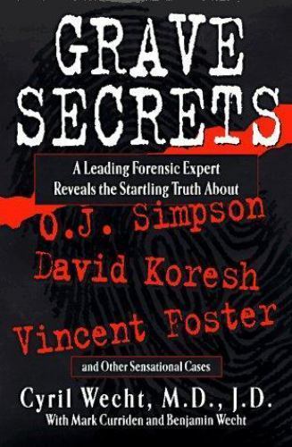 Grave Secrets: Leading Forensic Expert Reveals Startling Truth abt O J Simpson V