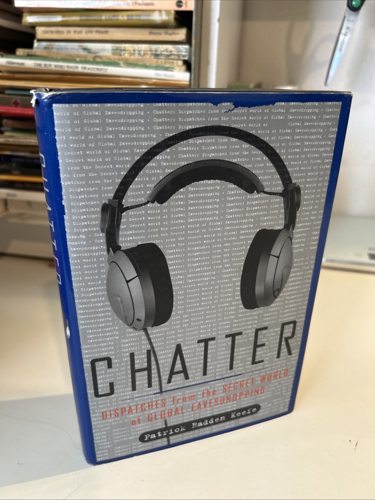 Chatter: Dispatches from the Secret World of Global Eavesdropping