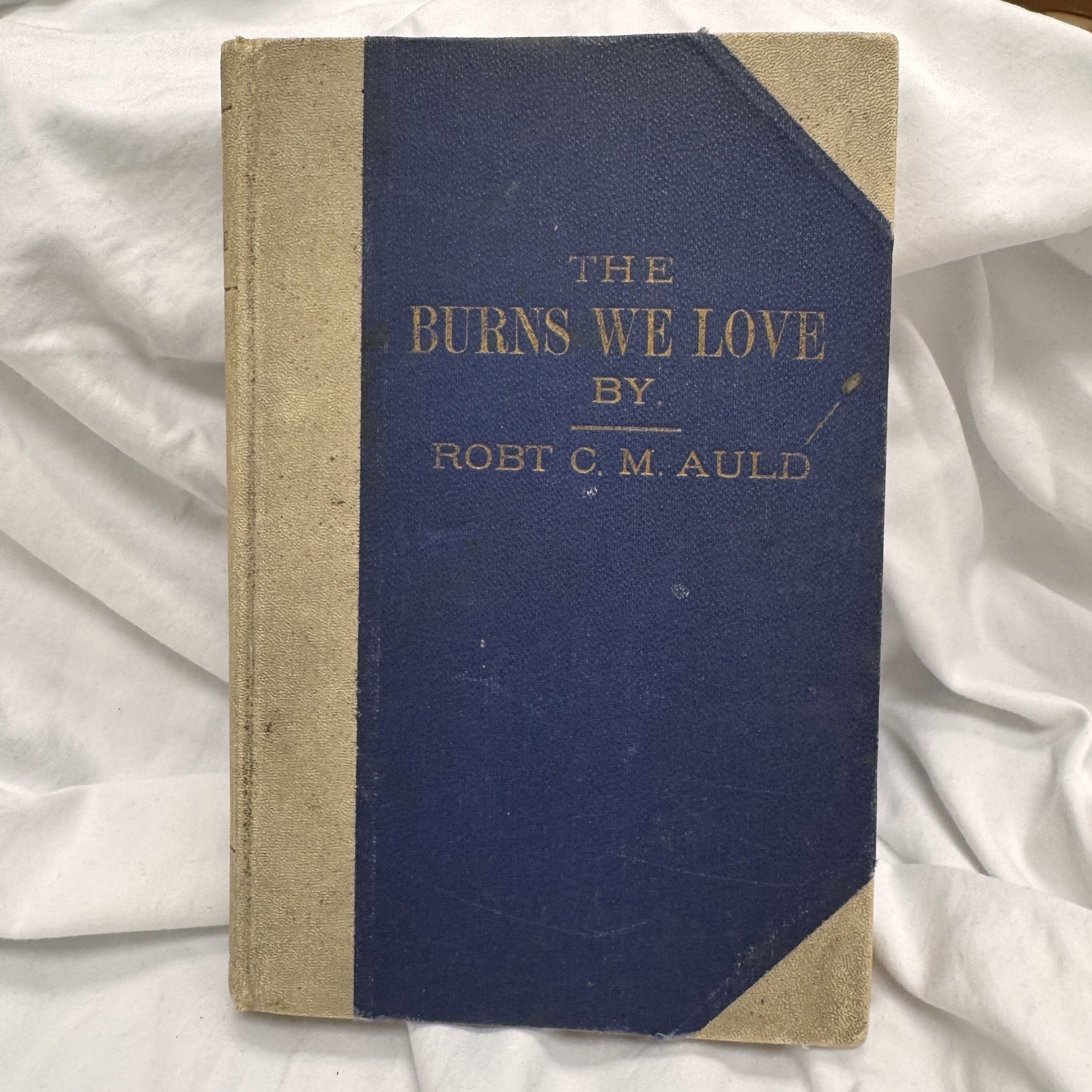 SIGNED The Burns We Love by Robt C.M. Auld 1929 LIMITED EDITION Poetry Scottish