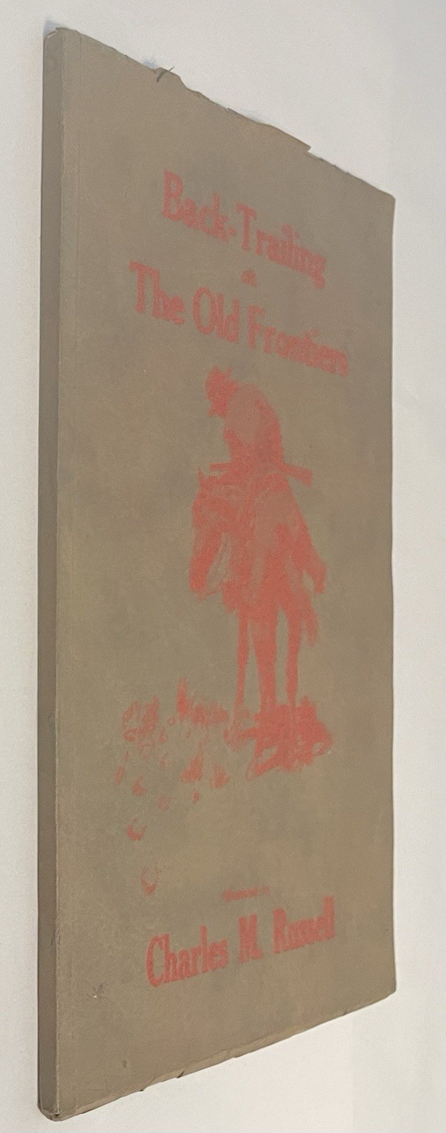 Back-Trailing on the Old Frontier Charles M. Russell 1922 RARE First Edition