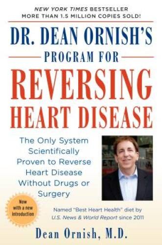 Dr. Dean Ornish&rsquo;s Program for Reversing Heart Disease: The Only System Sc – GOOD