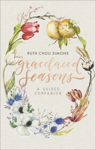 GraceLaced Seaons: A Guided Companion – Hardcover By Ruth Chou Simons – GOOD